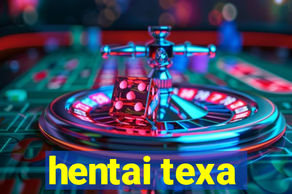 hentai texa